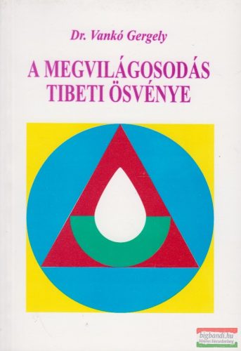 Dr. Vankó Gergely - A megvilágosodás tibeti ösvénye