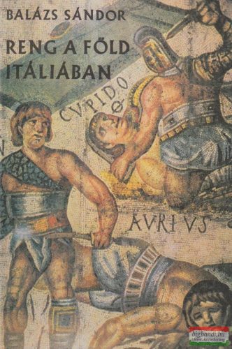 Reng a föld Itáliában - Spartacus élete és kora