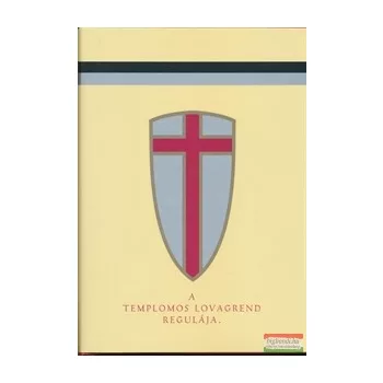 A Templomos Lovagrend regulája 