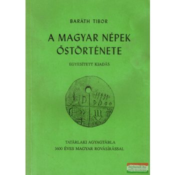 Baráth Tibor - A magyar népek őstörténete I-III. 