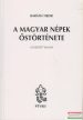 Baráth Tibor - A magyar népek őstörténete I-III. 