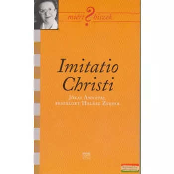 Imitatio Christi - Jókai Annával beszélget Halász Zsuzsa