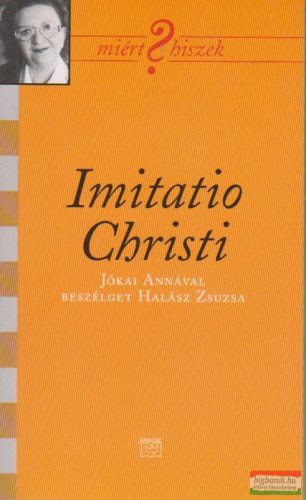 Imitatio Christi - Jókai Annával beszélget Halász Zsuzsa