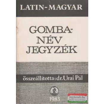 Latin-magyar gombanév jegyzék