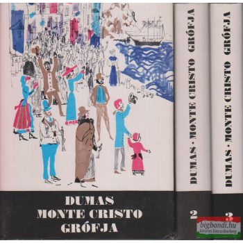 Alexandre Dumas - Monte Cristo grófja I-III.