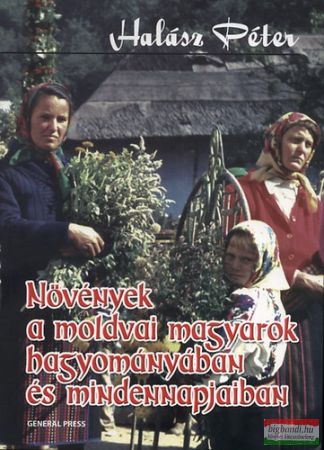 Növények a moldvai magyarok hagyományában és mindennapjaiban