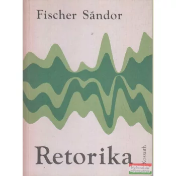 Fischer Sándor - Retorika