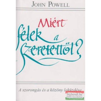   Miért félek a szeretettől? - A szorongás és a közöny leküzdése