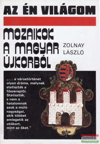 Mozaikok a magyar újkorból