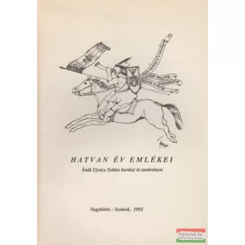   Novák László, Szabó László szerk. - Hatvan év emlékei