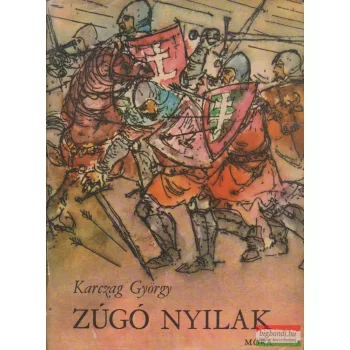 Karczag György - Zúgó nyilak