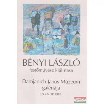 Bényi László festőművész kiállítása