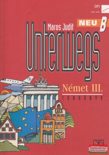 Unterwegs Neu B Német III. Tankönyv