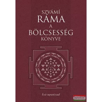 Szvámi Ráma - A bölcsesség könyve - Ísá-upanisad 
