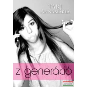 Tari Annamária - Z generáció