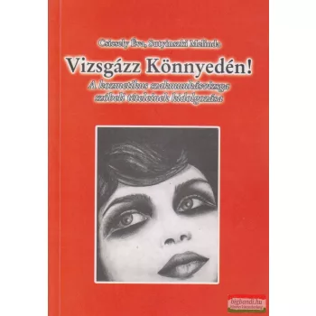  Csicsely Éva, Sutyinszki Melinda - Vizsgázz könnyedén! - A kozmetikus szakmunkásvizsga szóbeli tételeinek kidolgozása