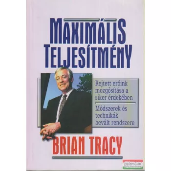 Brian Tracy - Maximális teljesítmény