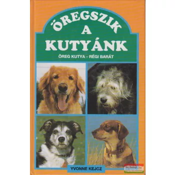 Yvonne Kejcz - Öregszik a kutyánk