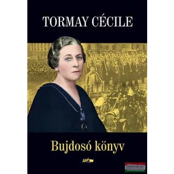 Tormay Cécile - Bujdosó könyv