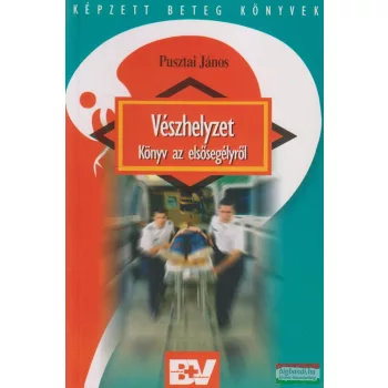 Pusztai János - Vészhelyzet - Könyv az elsősegélyről