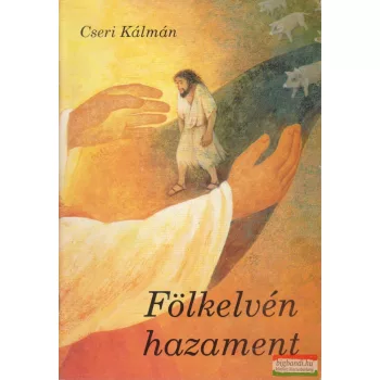 Cseri Kálmán - Fölkelvén hazament
