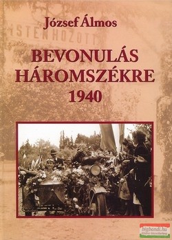 József Álmos - Bevonulás Háromszékre 1940