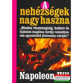 Napoleon Hill - A nehézségek nagy haszna