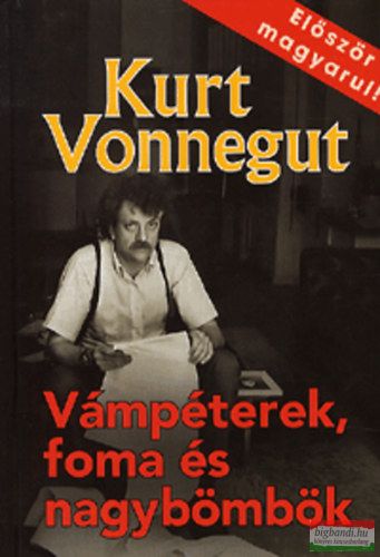 Kurt Vonnegut - Vámpéterek, foma és nagybömbök