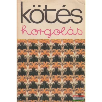 Kovács Margit szerk. - Kötés-horgolás 1978