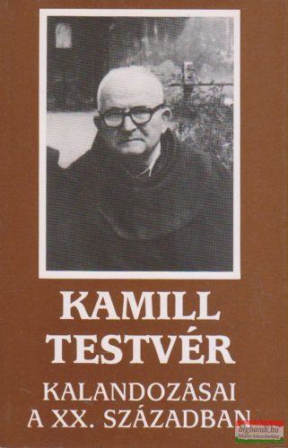 Sinkó Ferenc szerk. - Kamill testvér kalandozásai a XX. században