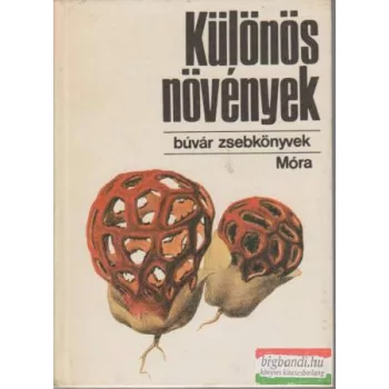 Fehér László, F. Gyurkó Gizella - Különös növények 