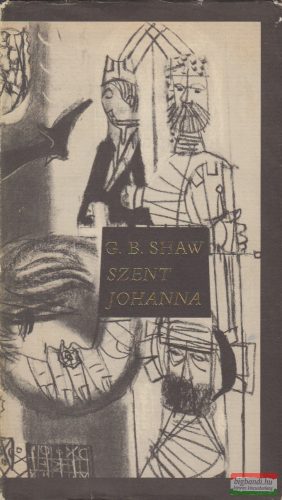 George Bernard Shaw - Szent Johanna