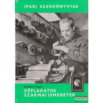 Szandtner Frigyes - Géplakatos szakmai ismeretek