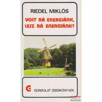 Volt rá energiánk, lesz rá energiánk?