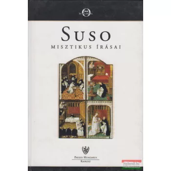 Heinrich Seuse - Suso misztikus írásai