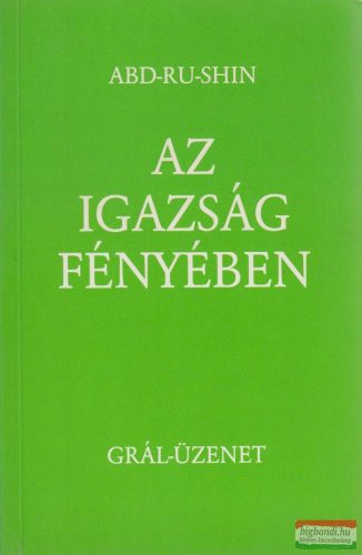 Abd-Ru-Shin - Az igazság fényében I-III. kötet