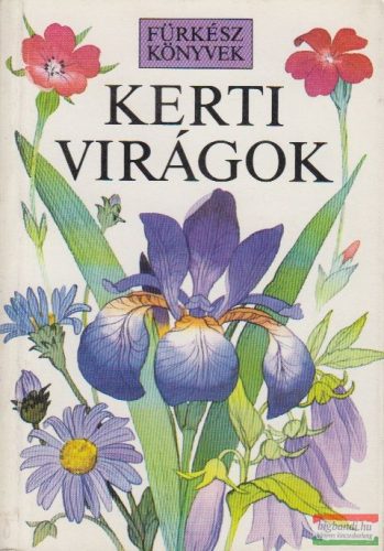 Kerti virágok (Fürkész könyvek)