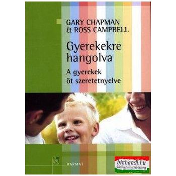   Gary Chapman - Gyerekekre hangolva - A gyerekek öt szeretet-nyelve