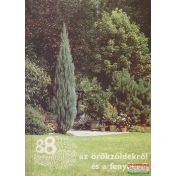   Czáka Sarolta - 88 színes oldal az örökzöldekről és a fenyőkről