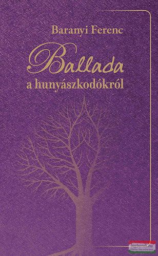 Baranyi Ferenc - Ballada a hunyászkodókról 