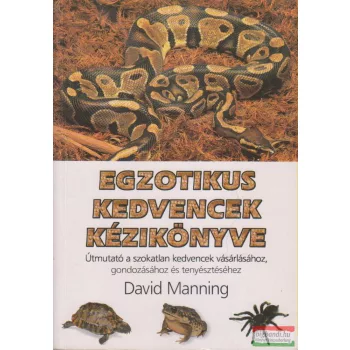 David Manning - Egzotikus kedvencek kézikönyve