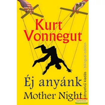 Kurt Vonnegut - Éj anyánk / Mother Night 