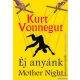 Kurt Vonnegut - Éj anyánk / Mother Night 