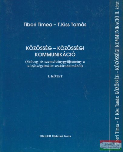 Tibori Tímea, T. Kiss Tamás - Közösség - Közösségi kommunikáció I-II.