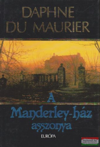 Daphne du Maurier - A Manderley-ház asszonya