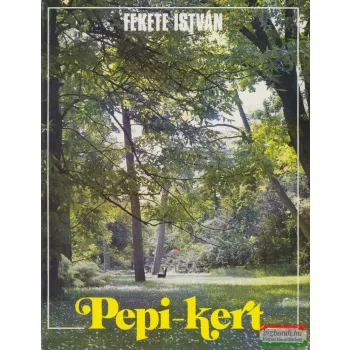 Fekete István - Pepi-kert