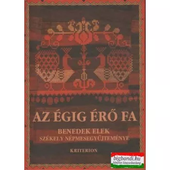   Benedek Elek - Az égig érő fa - székely népmesegyűjtemény