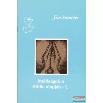 Imádságok a Biblia alapján I.