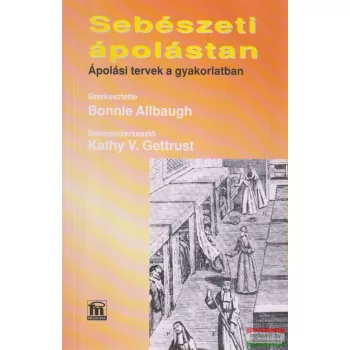 Bonnie Allbaugh szerk. - Sebészeti ápolástan