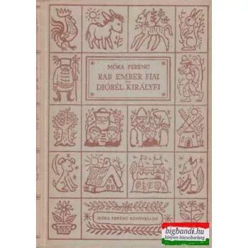 Rab ember fiai + Dióbél királyfi